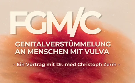 FGM/C - Ein Vortrag mit Dr. med. C. Zerm (Grafik: privat) Veranstaltungsflyer