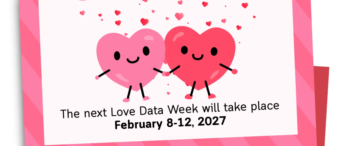 International Love Data Week (Photo: Love Data Week) Save the Date card for International Love Data Week
