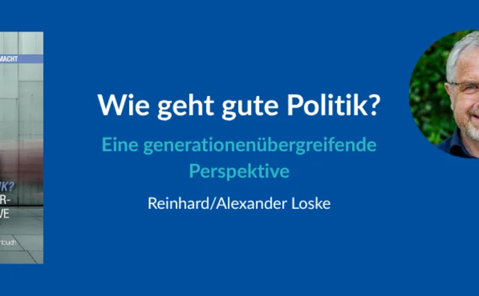Auf blauem Hintergrund sieht man das Cover des Buches "Wie geht gute Politik". Auf der Mitte des Bildes ist der Titel und die Autoren geschrieben und rechts sieht man ein Portrait von beiden Autoren.