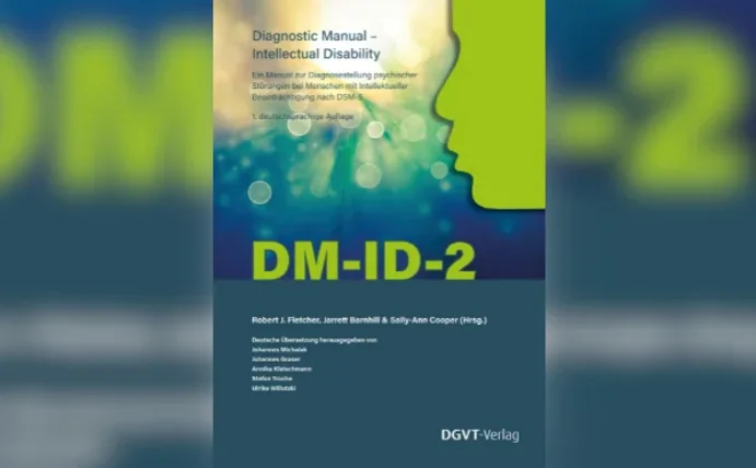 Das „Diagnostic Manual – Intellectual Disability, Second Edition“ (DM-ID-2) hilft dabei, psychische Erkrankungen bei Menschen mit intellektueller Beeinträchtigung zu diagnostizieren. Coverausschnitt des Diagnosemanuals